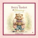 The Berry Basket Blessing: Bethy Bear Story By Debbie Dee Paperback Book. Fixed Price $26.40.