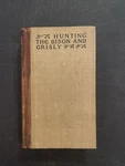 Hunting Bison And Grisly, Part Ii, Theodore Roosevelt 1893-1907 Hardback. Fixed Price $40.00.