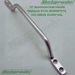 12" Aluminum Grab Handle- Replaces: 612A, MOR087919, 022-00629, B239914AL. Fixed Price $22.50.